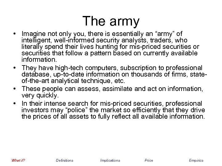The army • Imagine not only you, there is essentially an “army” of intelligent,