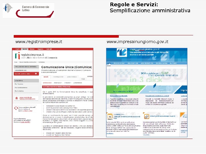 Regole e Servizi: Semplificazione amministrativa www. registroimprese. it www. impresainungiorno. gov. it 