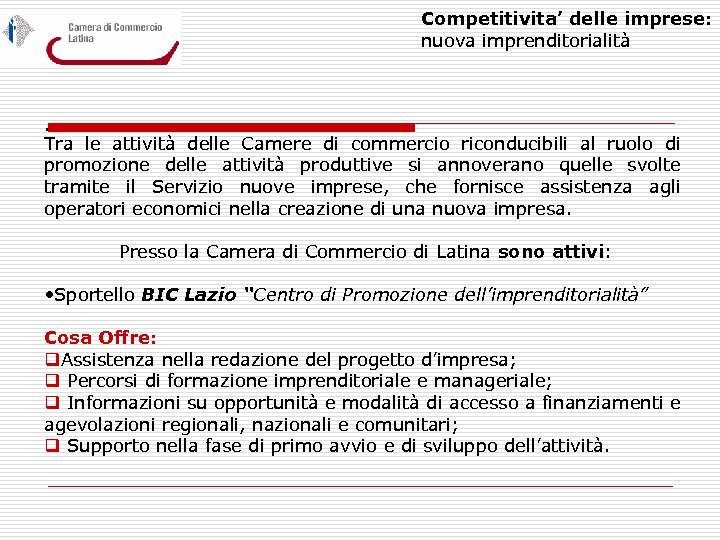 Competitivita’ delle imprese: nuova imprenditorialità . Tra le attività delle Camere di commercio riconducibili
