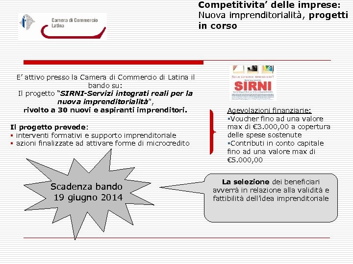 Competitivita’ delle imprese: Nuova imprenditorialità, progetti in corso E’ attivo presso la Camera di