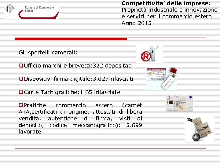 Competitivita’ delle imprese: Proprietà industriale e innovazione e servizi per il commercio estero Anno