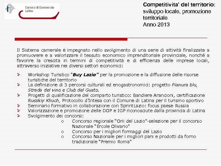 Competitivita’ del territorio: sviluppo locale, promozione territoriale Anno 2013 Il Sistema camerale è impegnato