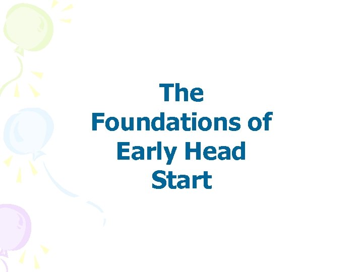 The Foundations of Early Head Start 