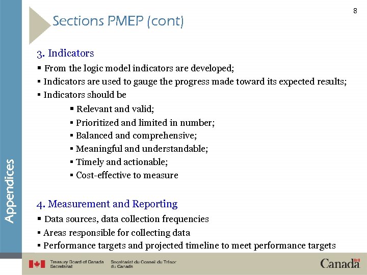 Sections PMEP (cont) 3. Indicators § From the logic model indicators are developed; §