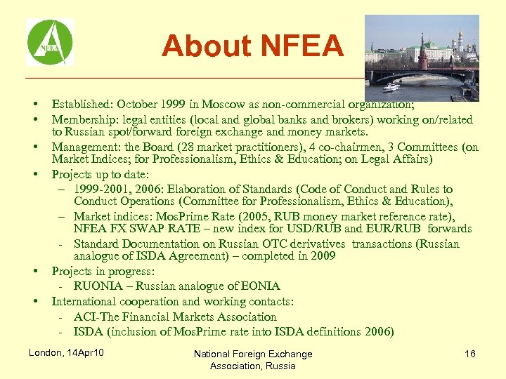 About NFEA • • • Established: October 1999 in Moscow as non-commercial organization; Membership:
