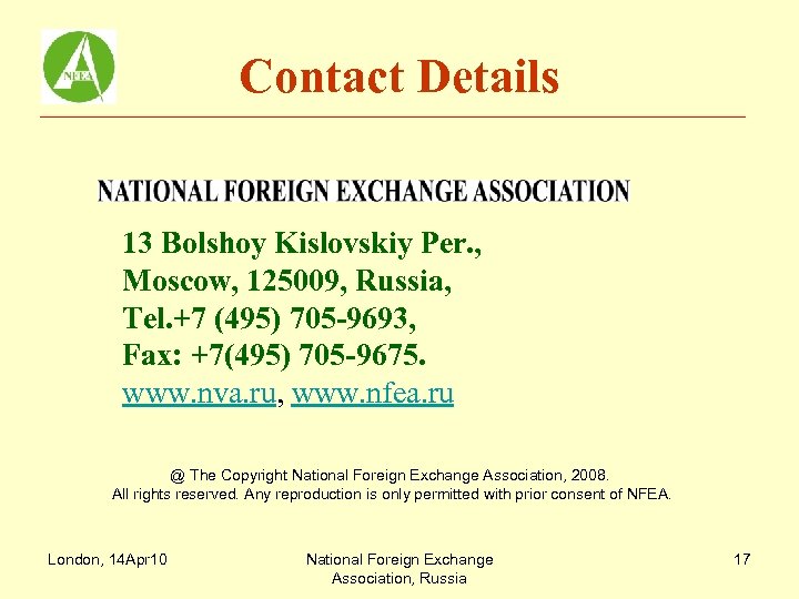 Contact Details 13 Bolshoy Kislovskiy Per. , Moscow, 125009, Russia, Tel. +7 (495) 705