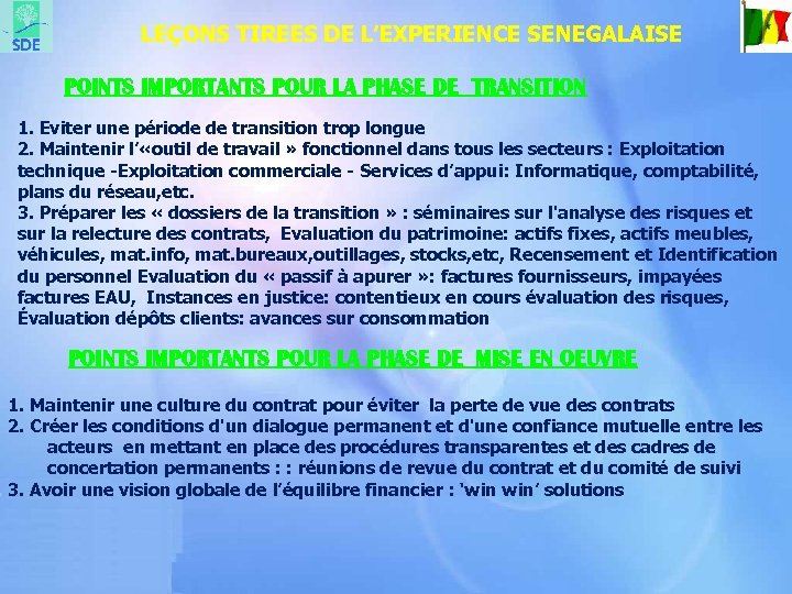 LEÇONS TIREES DE L’EXPERIENCE SENEGALAISE POINTS IMPORTANTS POUR LA PHASE DE TRANSITION 1. Eviter