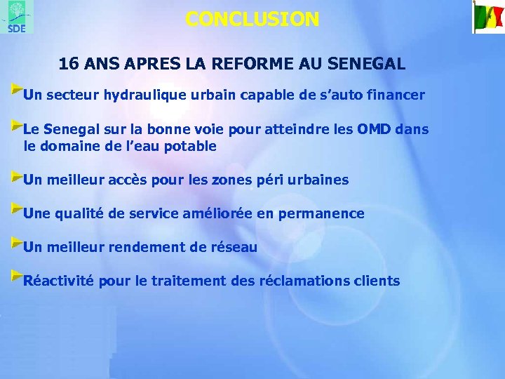 CONCLUSION 16 ANS APRES LA REFORME AU SENEGAL Un secteur hydraulique urbain capable de