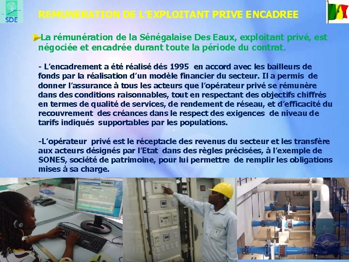 REMUNERATION DE L’EXPLOITANT PRIVE ENCADREE La rémunération de la Sénégalaise Des Eaux, exploitant privé,