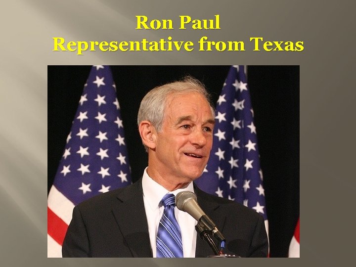 Ron Paul Representative from Texas 