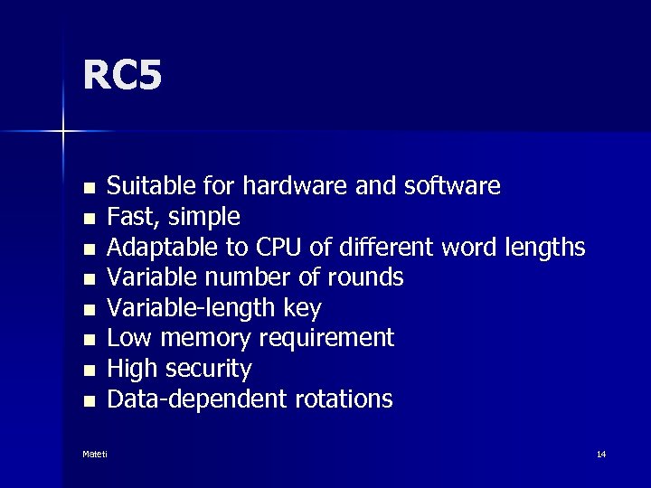 RC 5 n n n n Suitable for hardware and software Fast, simple Adaptable