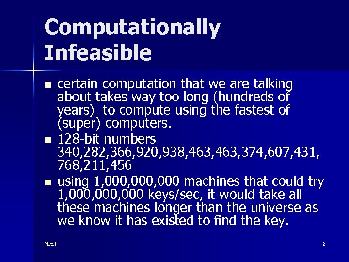 Computationally Infeasible n n n certain computation that we are talking about takes way