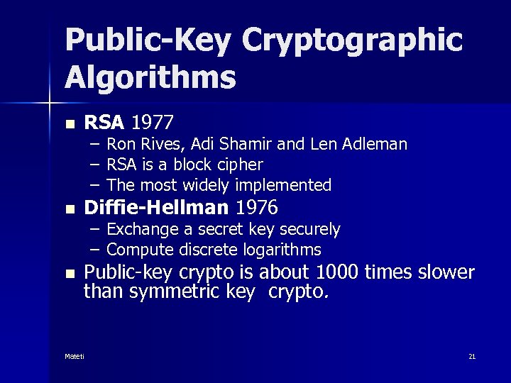 Public-Key Cryptographic Algorithms n RSA 1977 – – – Ron Rives, Adi Shamir and