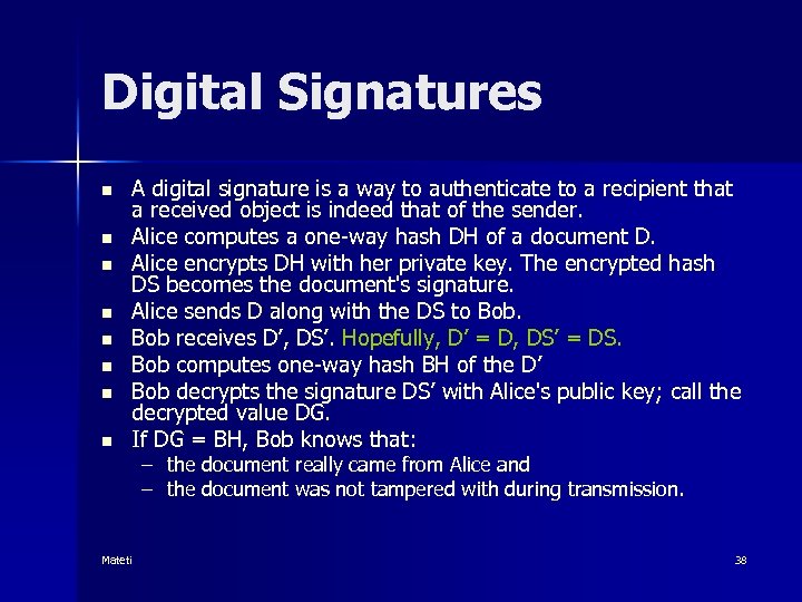 Digital Signatures n n n n A digital signature is a way to authenticate