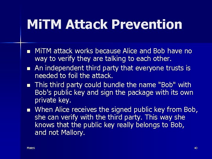 Mi. TM Attack Prevention n n Mi. TM attack works because Alice and Bob