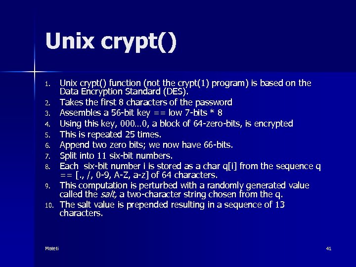 Unix crypt() 1. 2. 3. 4. 5. 6. 7. 8. 9. 10. Mateti Unix