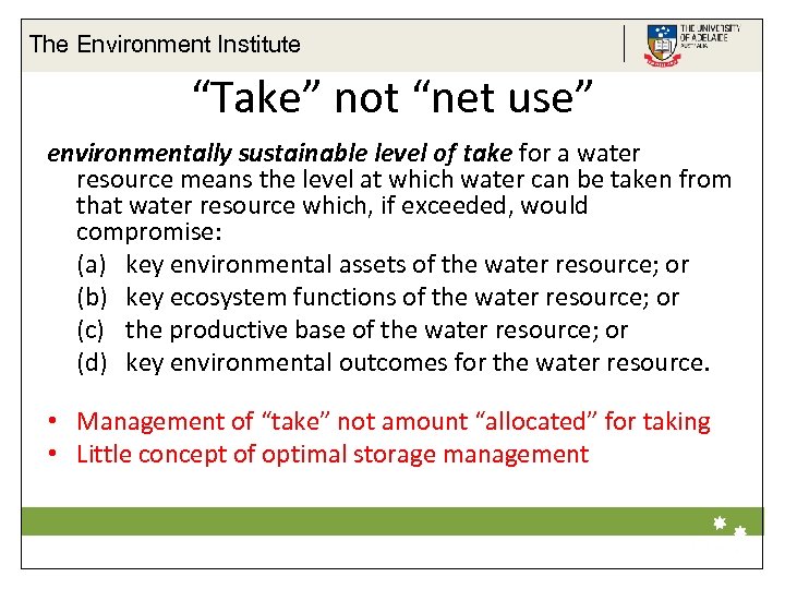 The Environment Institute “Take” not “net use” environmentally sustainable level of take for a