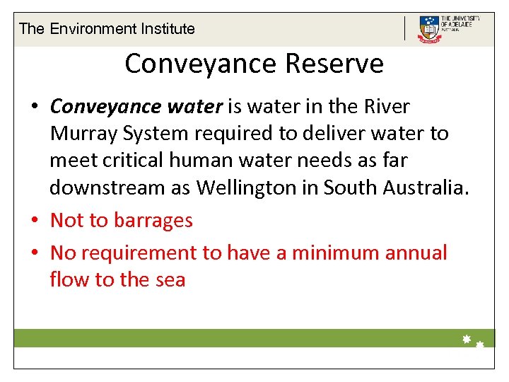 The Environment Institute Conveyance Reserve • Conveyance water is water in the River Murray