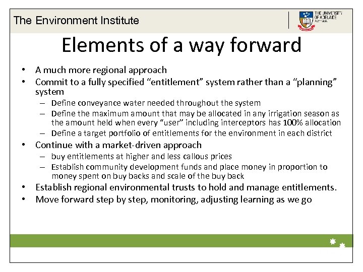 The Environment Institute Elements of a way forward • A much more regional approach