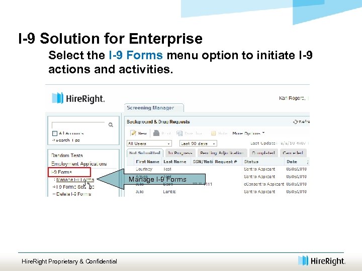 I-9 Solution for Enterprise Select the I-9 Forms menu option to initiate I-9 actions