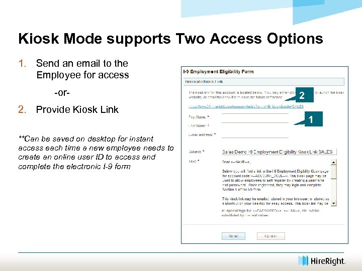 Kiosk Mode supports Two Access Options 1. Send an email to the Employee for