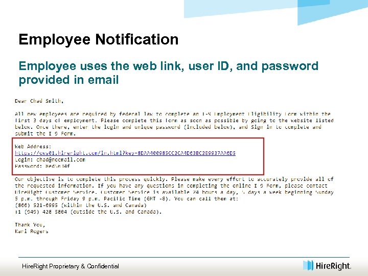 Employee Notification Employee uses the web link, user ID, and password provided in email