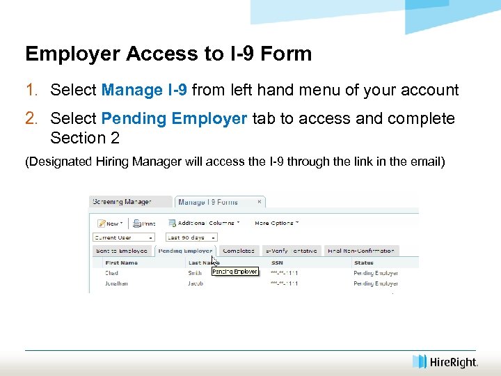 Employer Access to I-9 Form 1. Select Manage I-9 from left hand menu of