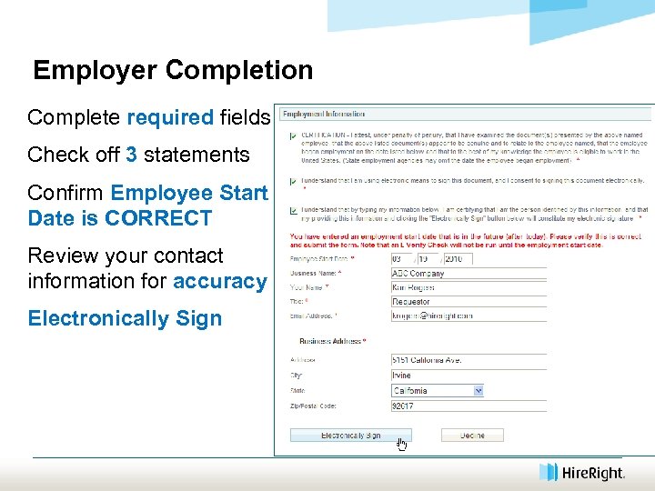 Employer Completion Complete required fields Check off 3 statements Confirm Employee Start Date is