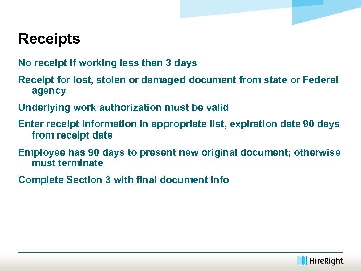 Receipts No receipt if working less than 3 days Receipt for lost, stolen or