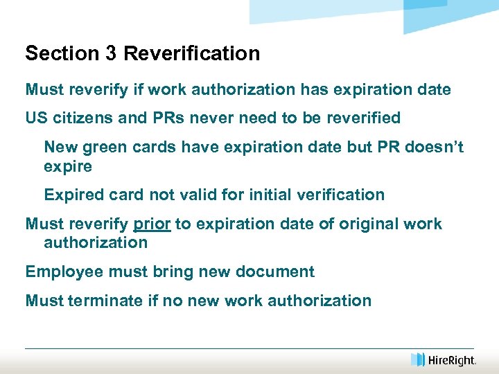 Section 3 Reverification Must reverify if work authorization has expiration date US citizens and