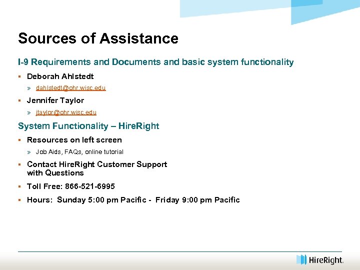 Sources of Assistance I-9 Requirements and Documents and basic system functionality § Deborah Ahlstedt