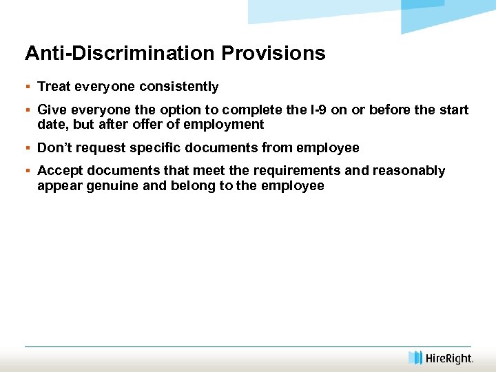 Anti-Discrimination Provisions § Treat everyone consistently § Give everyone the option to complete the