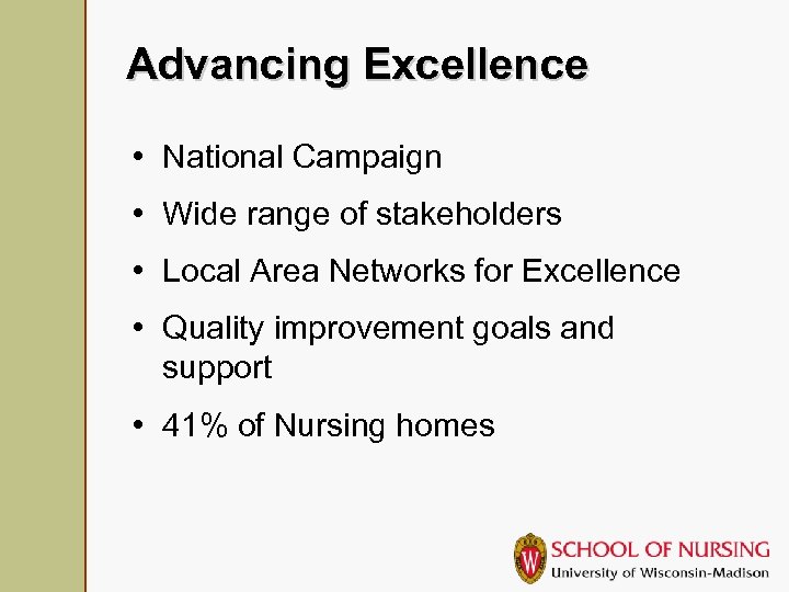 Advancing Excellence • National Campaign • Wide range of stakeholders • Local Area Networks