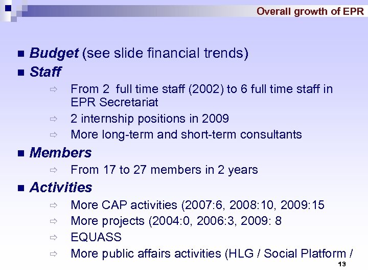 Overall growth of EPR Budget (see slide financial trends) n Staff n ð ð