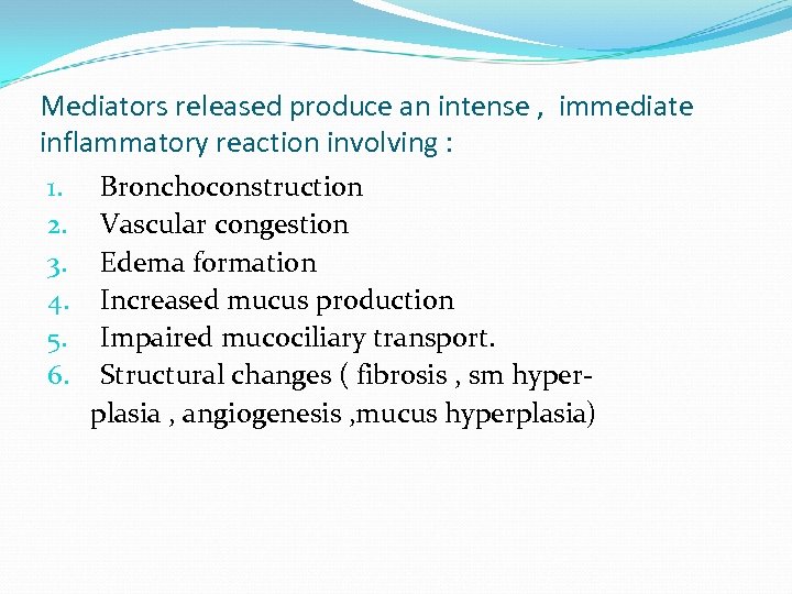 Mediators released produce an intense , immediate inflammatory reaction involving : 1. 2. 3.