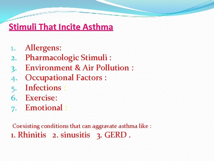 Stimuli That Incite Asthma 1. 2. 3. 4. 5. 6. 7. Allergens: Pharmacologic Stimuli