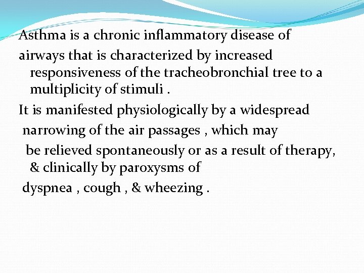 Asthma is a chronic inflammatory disease of airways that is characterized by increased responsiveness