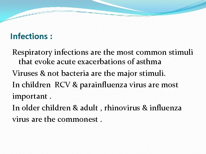 Infections : Respiratory infections are the most common stimuli that evoke acute exacerbations of