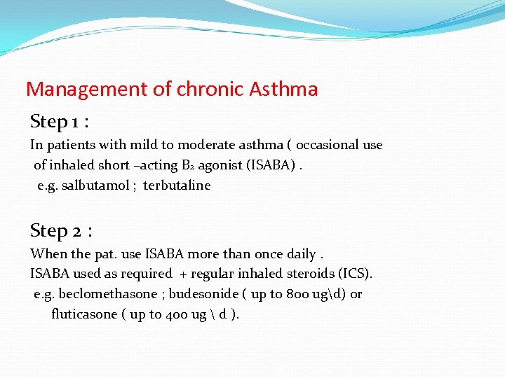 Management of chronic Asthma Step 1 : In patients with mild to moderate asthma