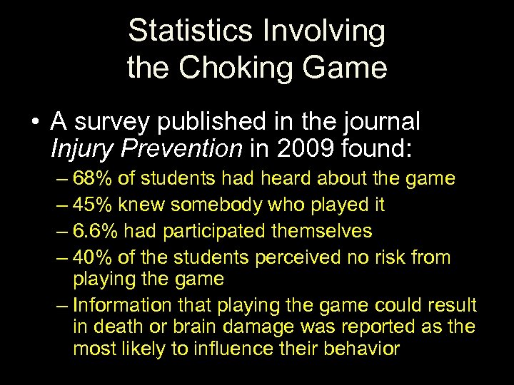 Statistics Involving the Choking Game • A survey published in the journal Injury Prevention