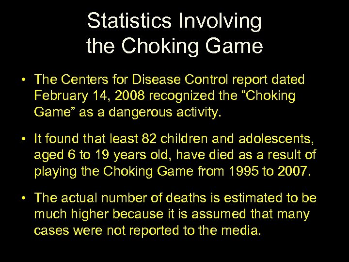 Statistics Involving the Choking Game • The Centers for Disease Control report dated February