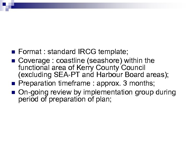 n n Format : standard IRCG template; Coverage : coastline (seashore) within the functional