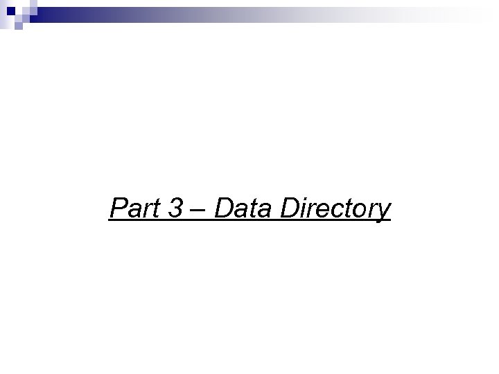 Part 3 – Data Directory 