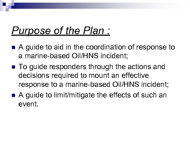 Purpose of the Plan : n n n A guide to aid in the