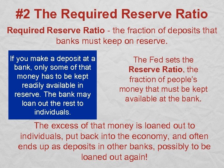#2 The Required Reserve Ratio - the fraction of deposits that banks must keep