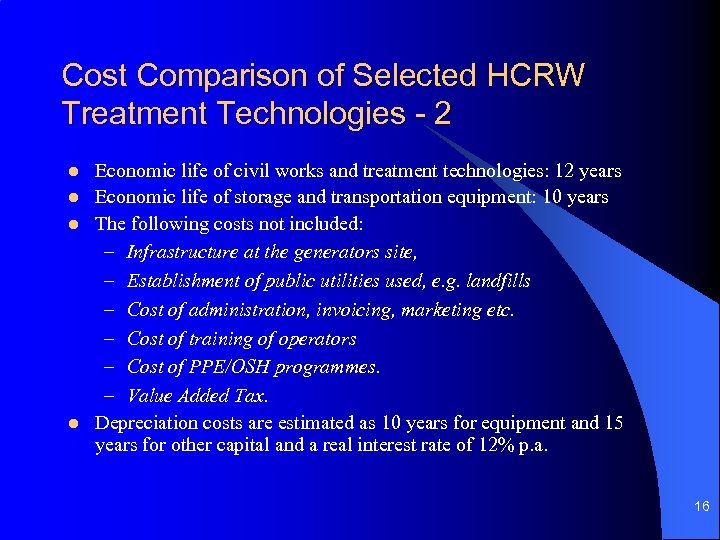 Cost Comparison of Selected HCRW Treatment Technologies - 2 l l Economic life of