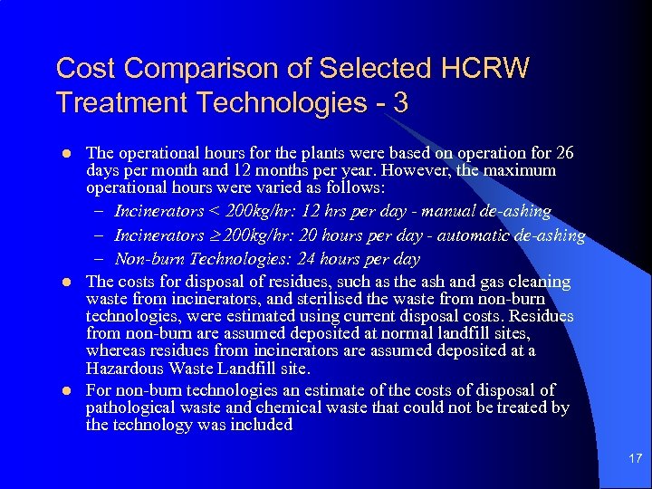 Cost Comparison of Selected HCRW Treatment Technologies - 3 l l l The operational