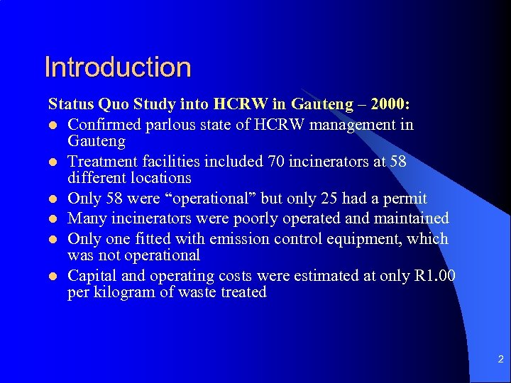 Introduction Status Quo Study into HCRW in Gauteng – 2000: l Confirmed parlous state