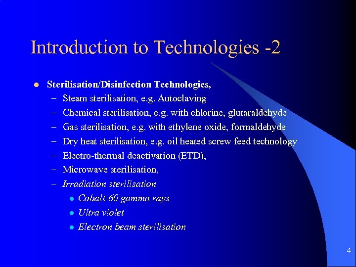 Introduction to Technologies -2 l Sterilisation/Disinfection Technologies, – Steam sterilisation, e. g. Autoclaving –