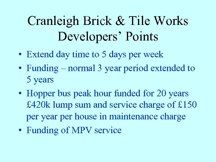 Cranleigh Brick & Tile Works Developers’ Points • Extend day time to 5 days